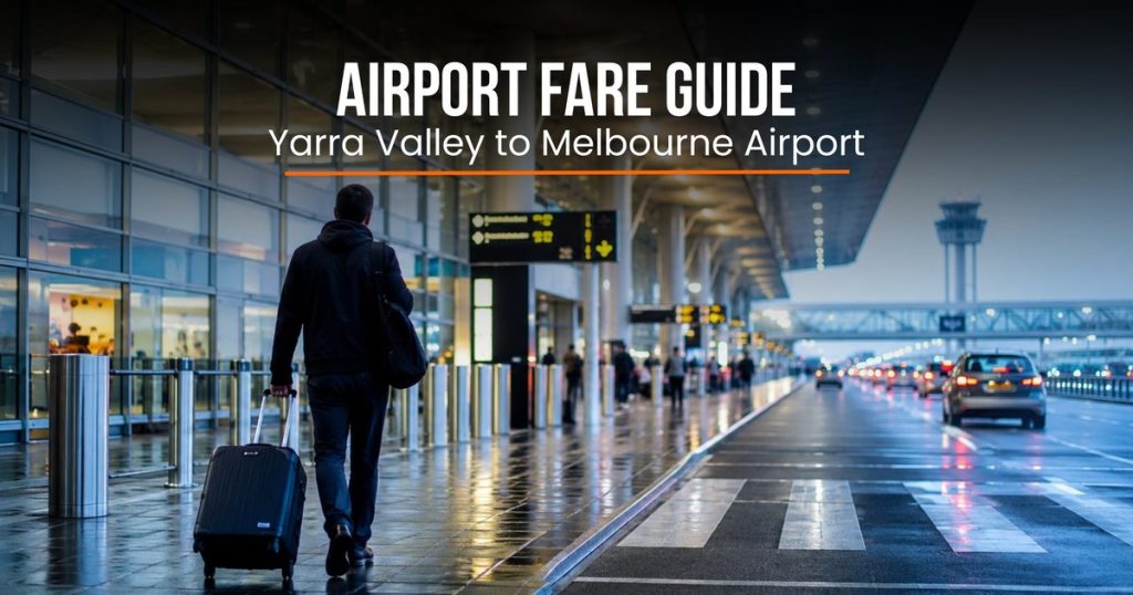 How Much Does a Taxi from the Yarra Valley to Melbourne Airport Cost?